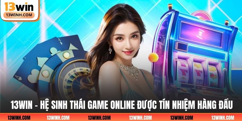 Đường dẫn vào 13WIN bảo mật và ổn định 24/7