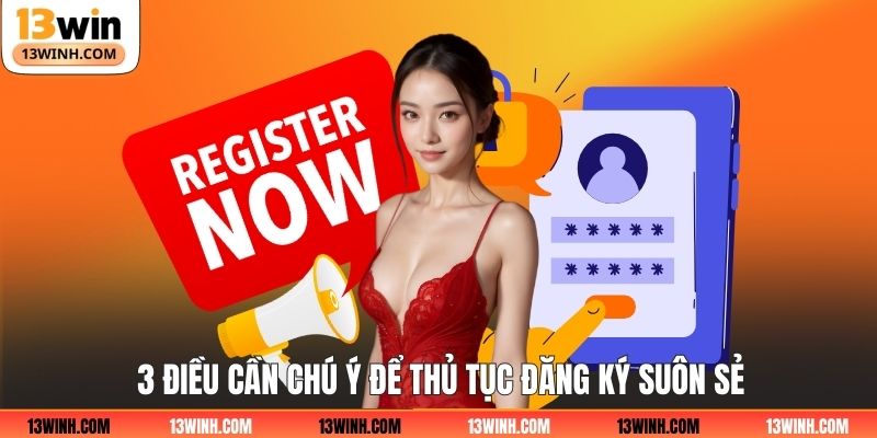 3 điều cần chú ý để thủ tục đăng ký suôn sẻ