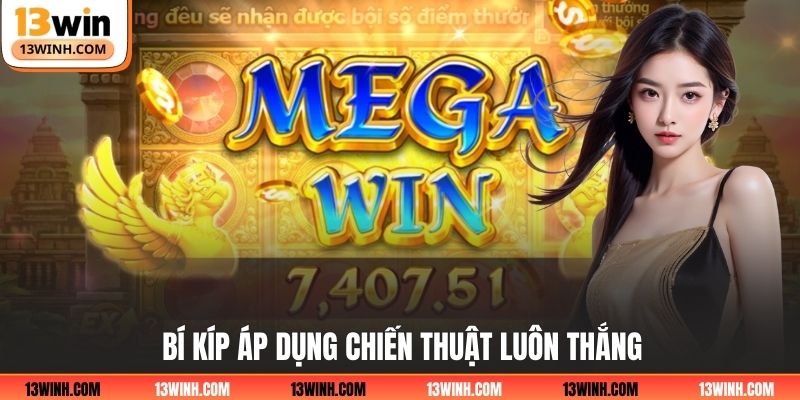 Bí kíp áp dụng chiến thuật luôn thắng