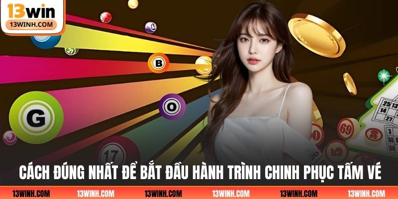 Cách đúng nhất để bắt đầu hành trình chinh phục tấm vé