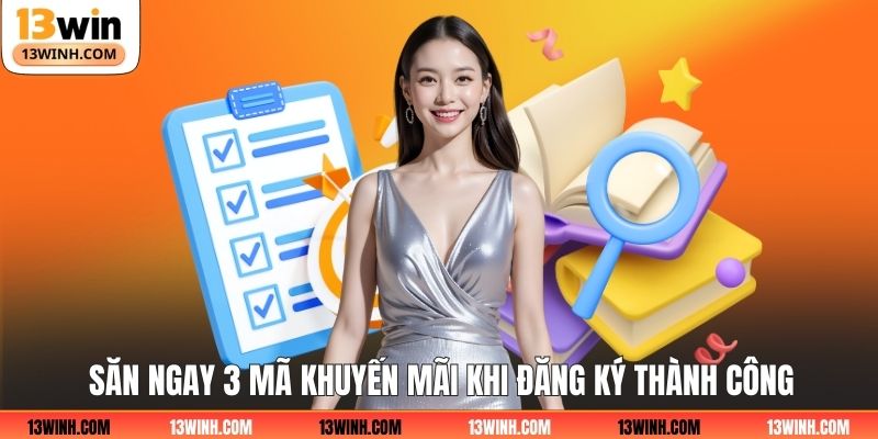 Săn ngay 3 mã khuyến mãi khi đăng ký thành công