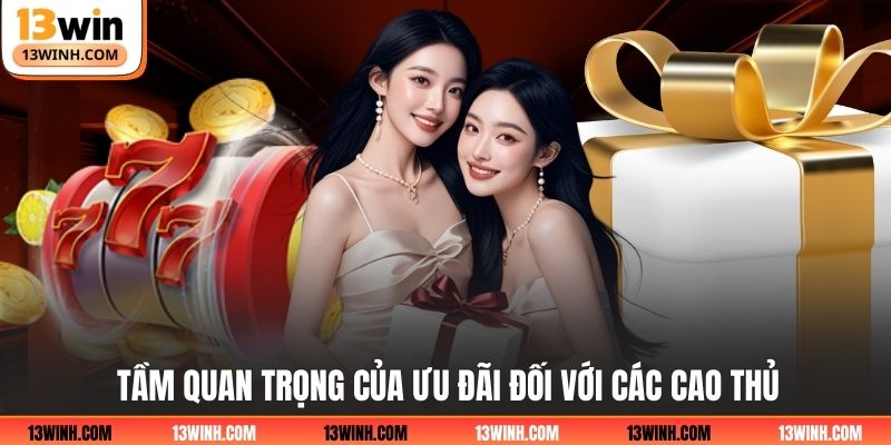 Tầm quan trọng của ưu đãi đối với các cao thủ