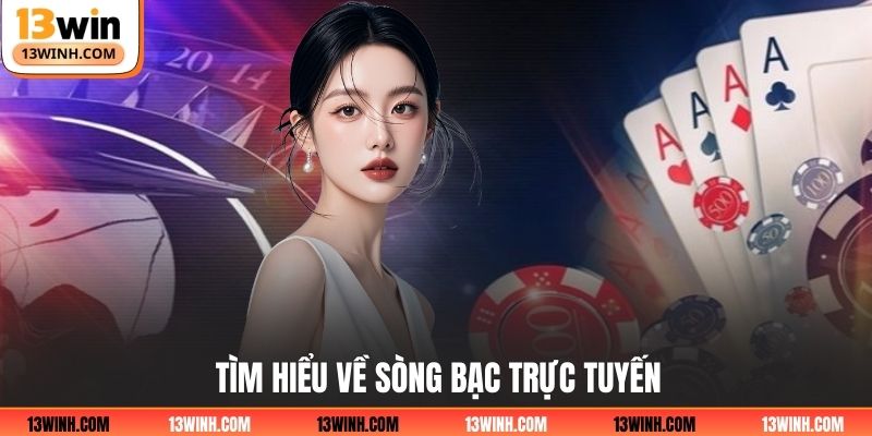 Tìm hiểu về sòng bạc trực tuyến