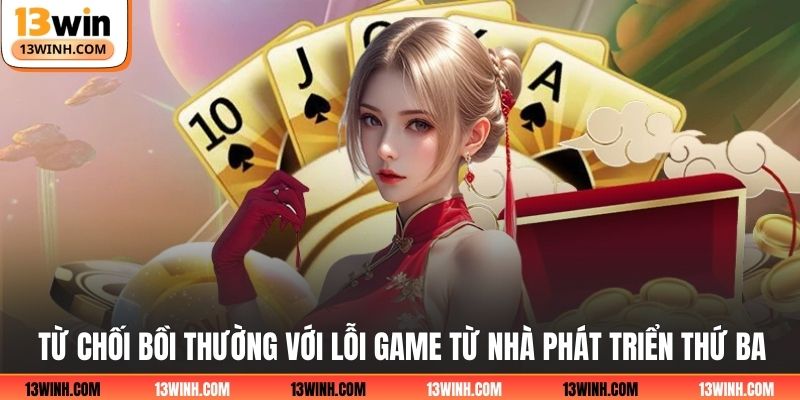 Từ chối bồi thường với lỗi game từ nhà phát triển thứ ba