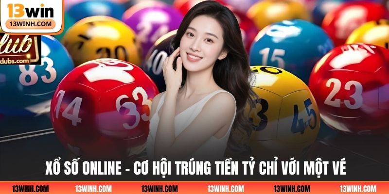 Xổ Số Online - Cơ Hội Trúng Tiền Tỷ Chỉ Với Một Vé